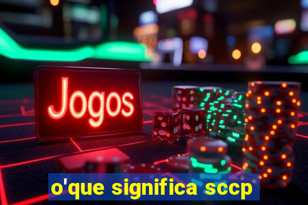 o'que significa sccp